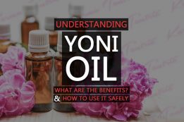 Yoni Oil: What is it? Benefits And How To Use Safely